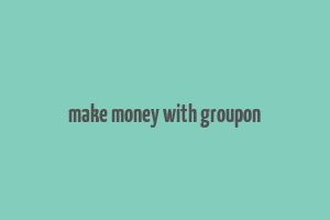 make money with groupon