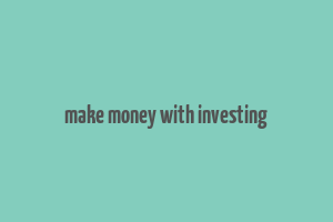 make money with investing