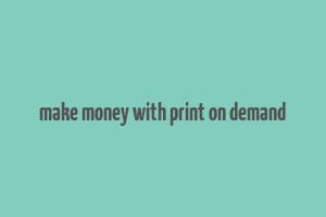 make money with print on demand