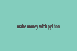 make money with python