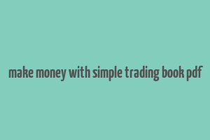 make money with simple trading book pdf