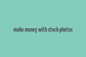 make money with stock photos