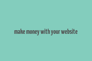 make money with your website