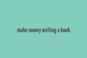 make money writing a book