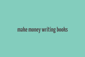 make money writing books