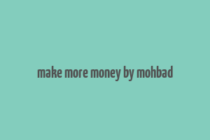 make more money by mohbad