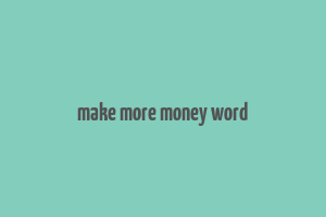 make more money word