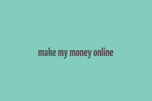 make my money online