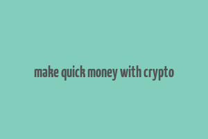 make quick money with crypto