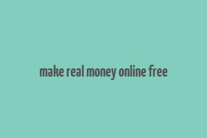 make real money online free