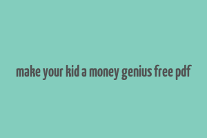 make your kid a money genius free pdf