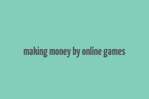 making money by online games