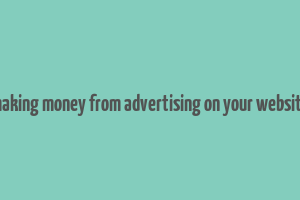 making money from advertising on your website