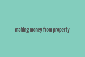 making money from property