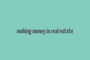 making money in real estate