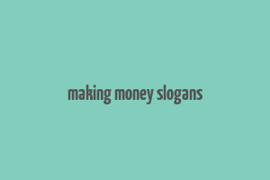 making money slogans