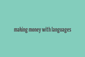 making money with languages