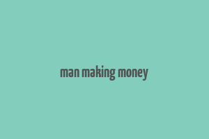 man making money