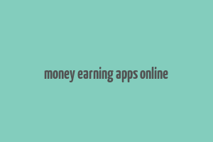 money earning apps online