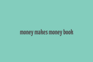 money makes money book