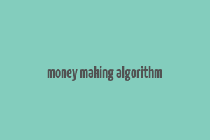 money making algorithm