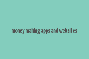 money making apps and websites