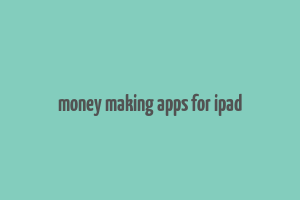 money making apps for ipad