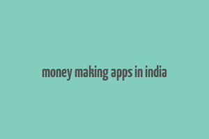 money making apps in india