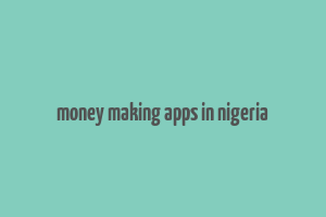 money making apps in nigeria