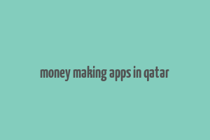 money making apps in qatar