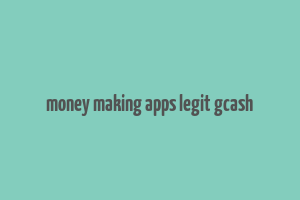 money making apps legit gcash