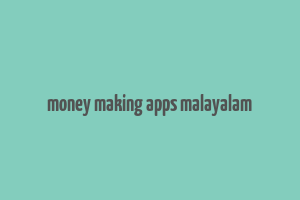 money making apps malayalam