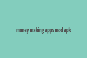 money making apps mod apk