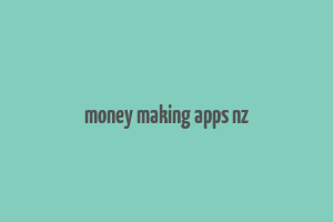 money making apps nz