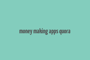 money making apps quora