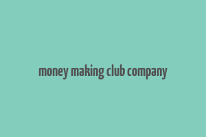 money making club company