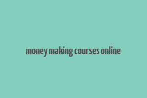 money making courses online