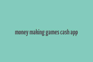 money making games cash app