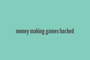 money making games hacked