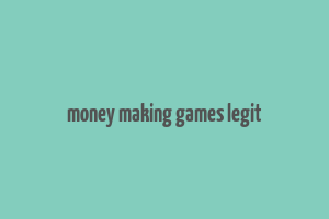 money making games legit