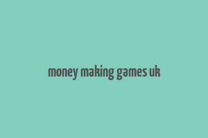 money making games uk