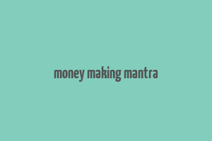 money making mantra