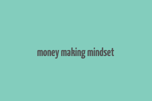 money making mindset