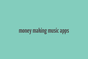 money making music apps