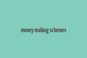 money making schemes