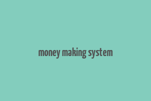 money making system