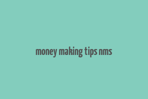 money making tips nms