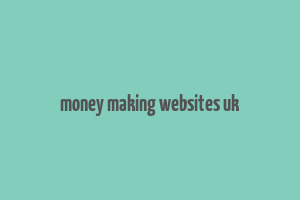 money making websites uk