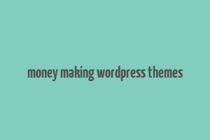 money making wordpress themes