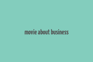 movie about business